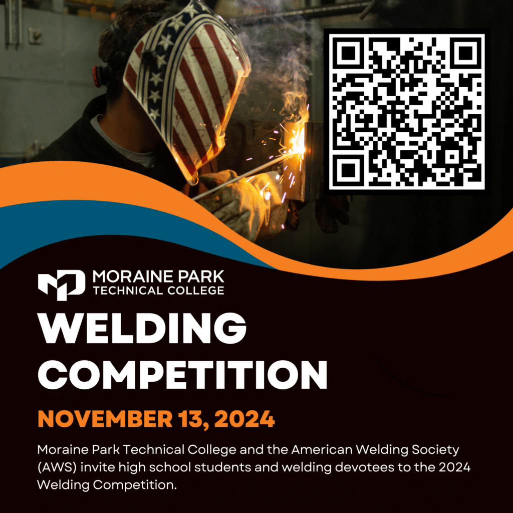 2024 Welding Competition. November 13, 2024. Moraine Park Technical College and the American Welding Society (AWS) invite high school students and welding devotees to the 2024 Welding Competition.